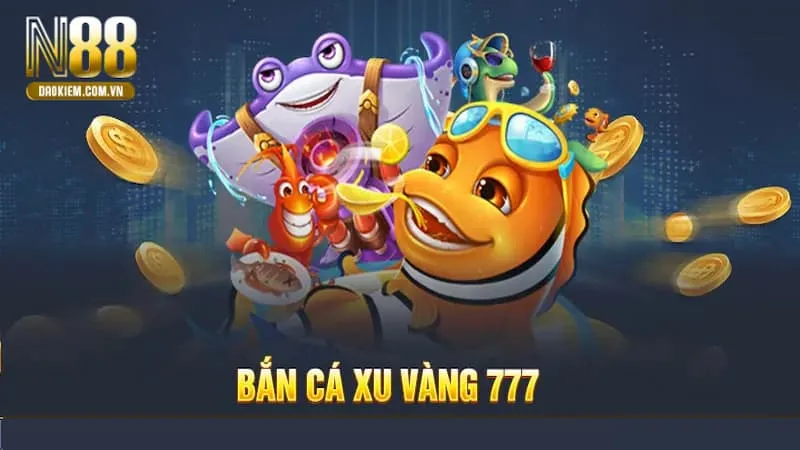 Bắn cá xu vàng 777 thao tác dễ dàng