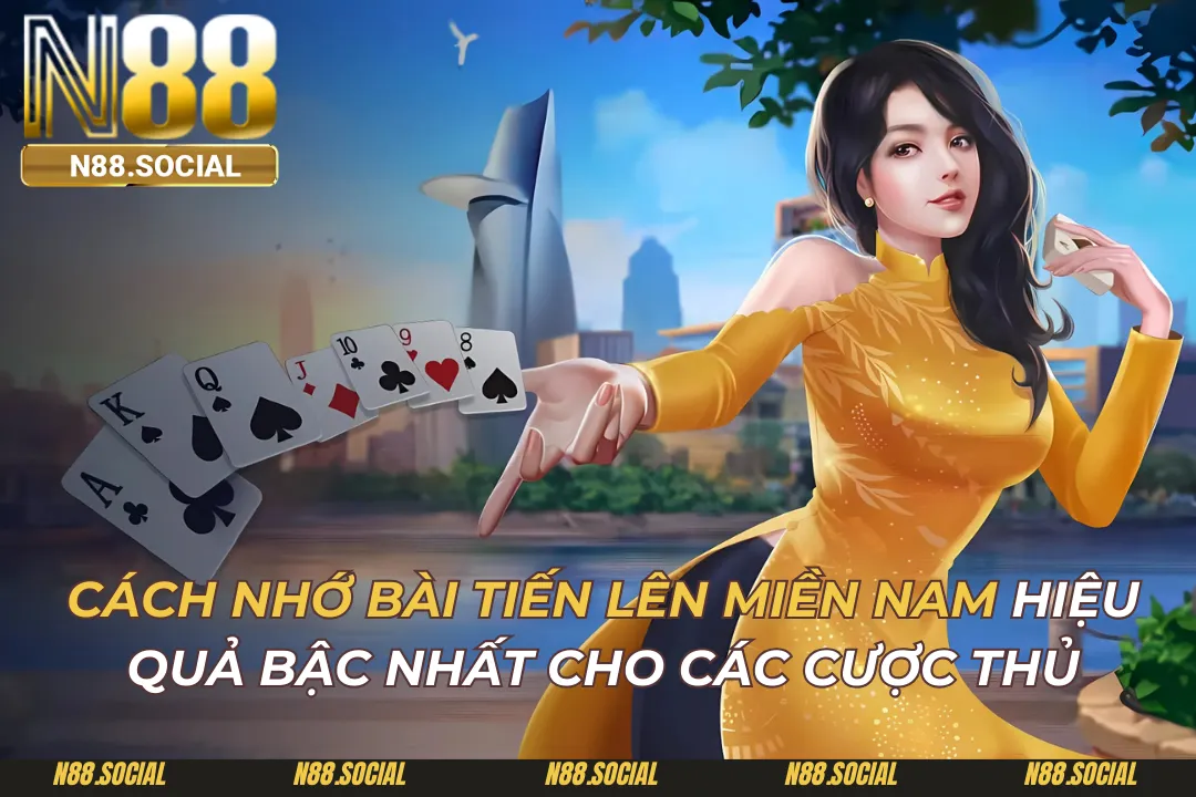 Cách Nhớ Bài Tiến Lên Miền Nam