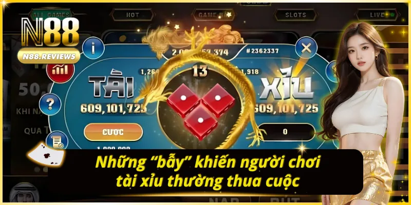Một số “bẫy” khiến người chơi tài xỉu thường thua cuộc 